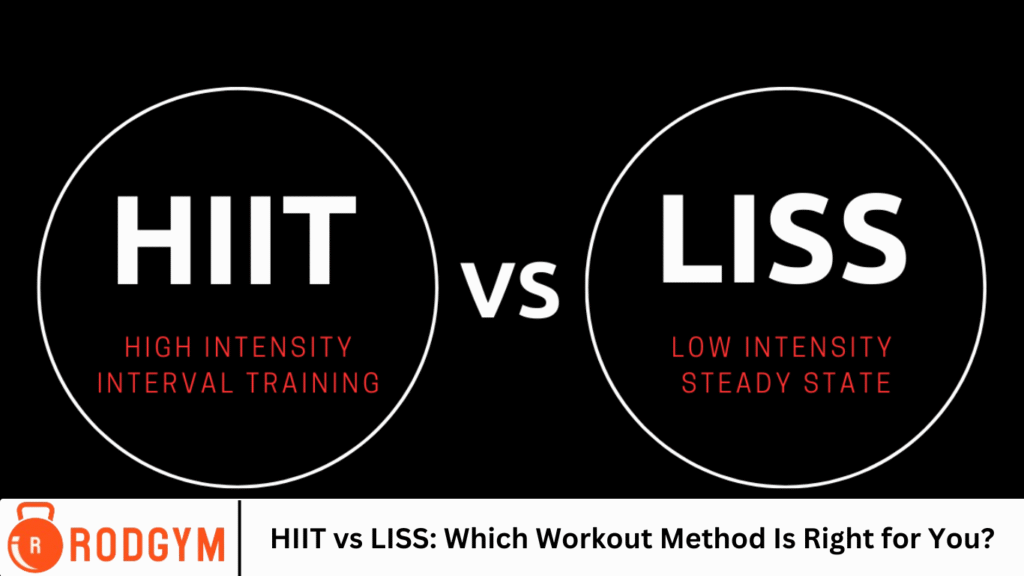 HIIT vs LISS: Which Workout Method Is Right for You?